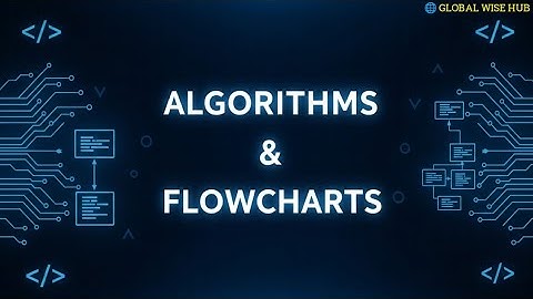 Algorithms and Flowcharts | Why these Tools are Essential for Programmers, Students & Tech Learners
