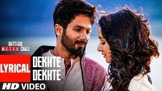 Atif A: Dekhte Dekhte Lyrical | Batti Gul Meter Chalu | Shahid K Shraddha | Nusrat Saab Rochak Manoj chords