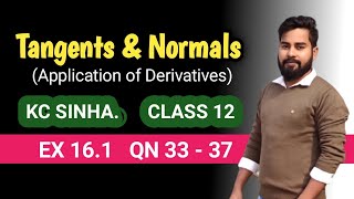 AOD | Tangents & Normals | Class 12 | KC SINHA | Ex 16.1 Q.N 33 to 37 | Mathematics Origin