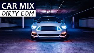 EDM CAR MUSIC MIX  Dirty Electro House & Party Music 2019