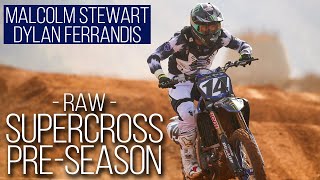 | RAW | Supercross Pre-Season ft. Malcolm Stewart and Dylan Ferrandis