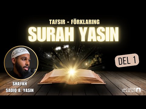 Tafsir: Surah Yasin | del 1 |  Sh. Sadiq A. Yasin