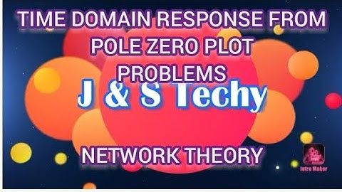 TIME DOMAIN RESPONSE FROM POLE ZERO PLOT// NETWORK THEORY KTU SYLLABUS MALAYALAM