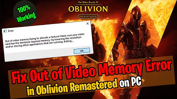 How To Fix “Out of Video Memory” Error in Oblivion Remastered on PC 2025 Guid