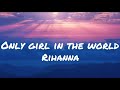 Rhianna  only girl in the world lyrics