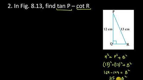 2. In Fig. 8.13, find tan P – cot R