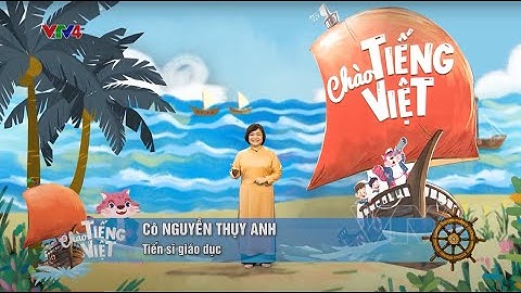 CHÀO TIẾNG VIỆT - Tập 1 - NHỮNG CÁCH CHÀO HỎI - VTV4