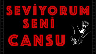 Seviyorum Seni CANSU - Sevgiliye İsme Özel Aşk Şarkısı | (2021)