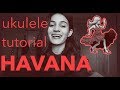 Havana - Camila Cabello (Ukulele Tutorial)