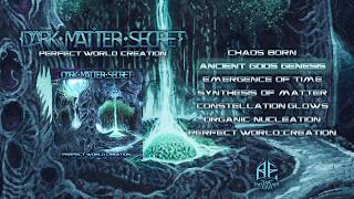 DARK MATTER SECRET - Perfect World Creation [ Full Album Stream]