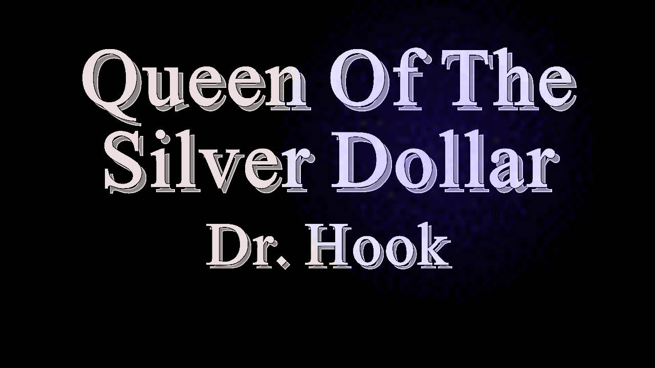 Dr Hook Queen Of The Silver Dollar
