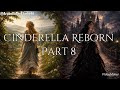 Cinderella Reborn: The Queen’s Second Life