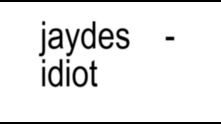 Jaydes - Idiot (Lyrics)