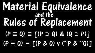 Logic Lesson 5: Material Equivalence and the Rules of Replacement Net Worth