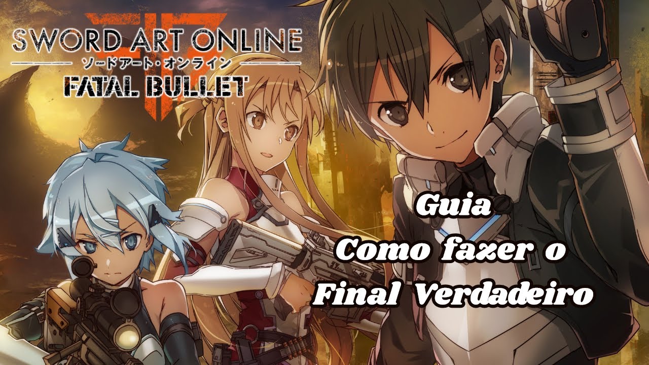 SAO Fatal Bullet Guia - Como Fazer o Final Verdadeiro
