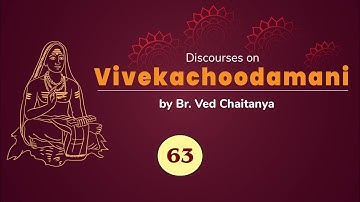 Discourses on Vivekachoodamani by Br. Ved Chaitanya - Discourse 63 - Verses 264 to 266