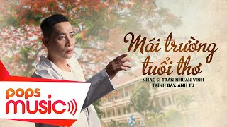 Mái Trường Tuổi Thơ | Anh Tú | Nhạc sĩ Trần Nhuận Vinh