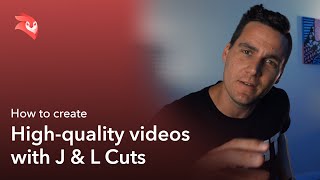 How to create high-quality videos with J & L Cuts How to create high-quality videos with J & L Cuts