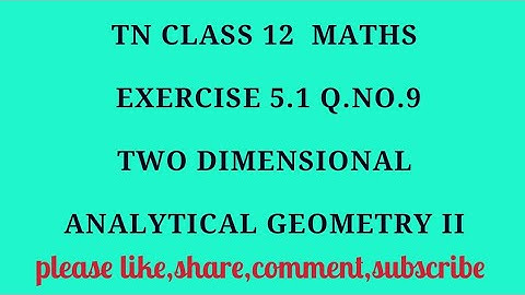 TN 12 maths chapter 5 two dimensional analytical geometry II exercise 5.1 question number 9