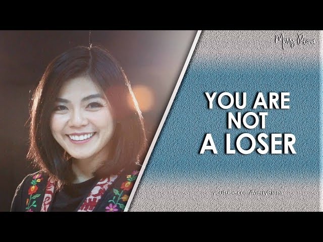 YOU ARE NOT A LOSER (Video Motivasi) | Spoken Word | Merry Riana class=