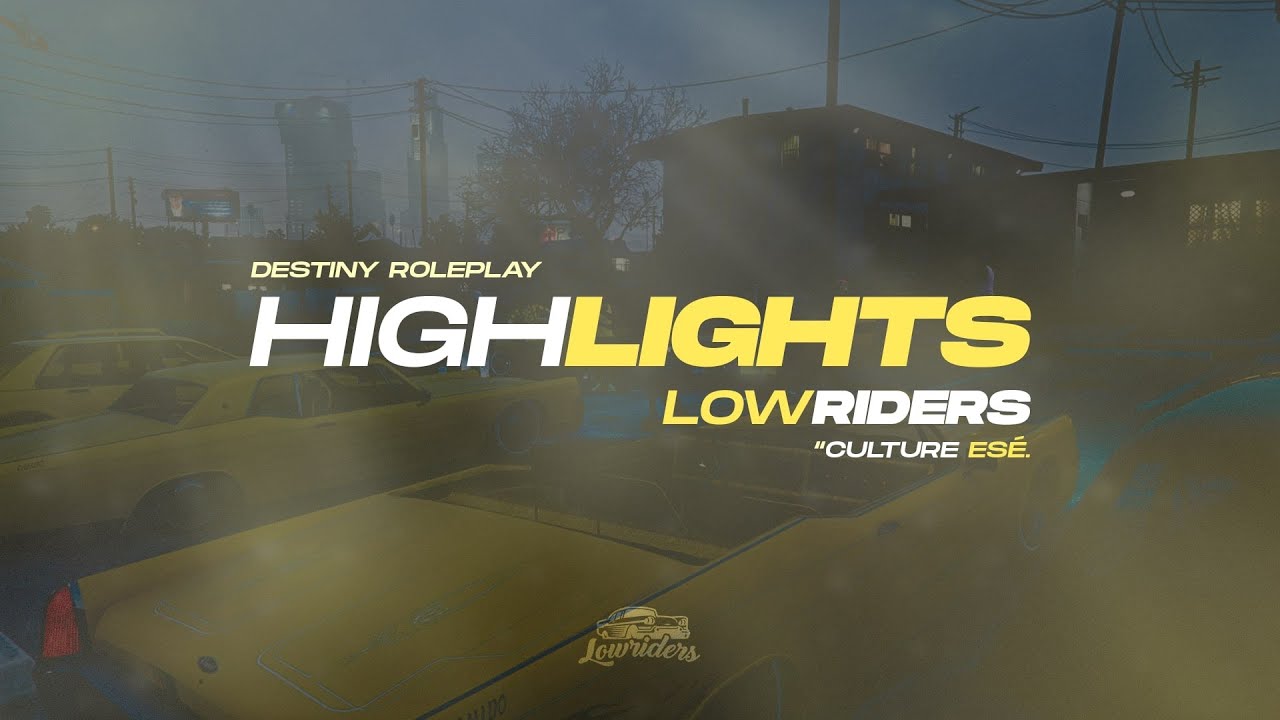 Highlight - Lowriders #2 - Destiny Roleplay 