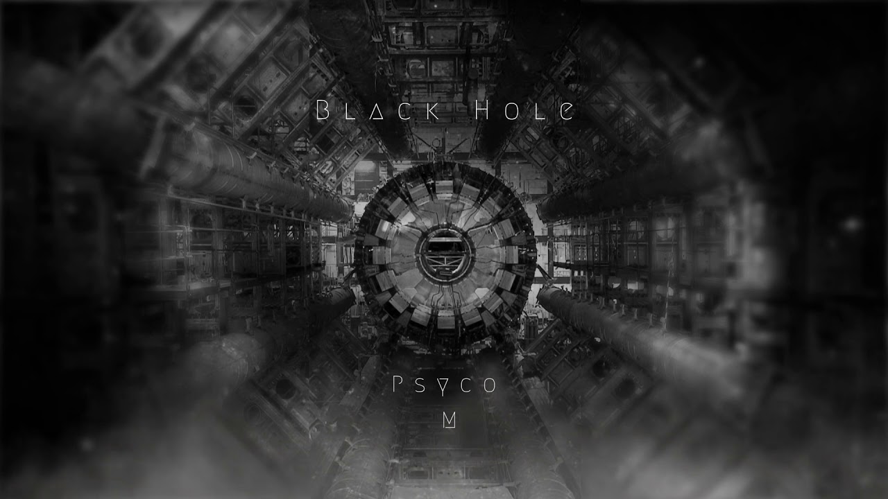 Résultat de recherche d'images pour "Psyco M - Black Hole"