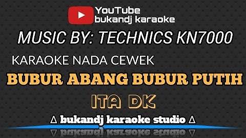 BUBUR ABANG BUBUR PUTIH KARAOKE - ITA DK | TARLING LIRIK TANPA VOKAL 2024
