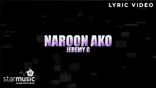 Video thumbnail of "Naroon Ako - Jeremy G (Lyrics) | From "Viral Scandal""