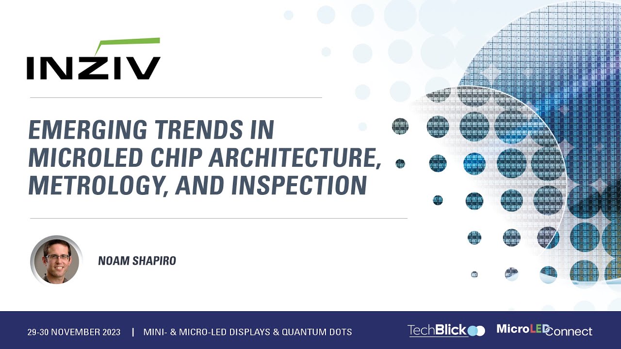 Inziv | Emerging Trends in microLED Chip Architecture, Metrology, and Inspection
