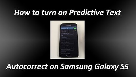 Turn on Predictive Text Autocorrect on a Samsung S5