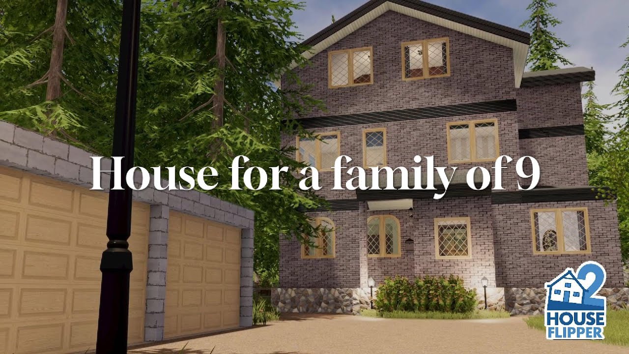 🏠 House Flipper 2 - House for a family of 9 (custom job)