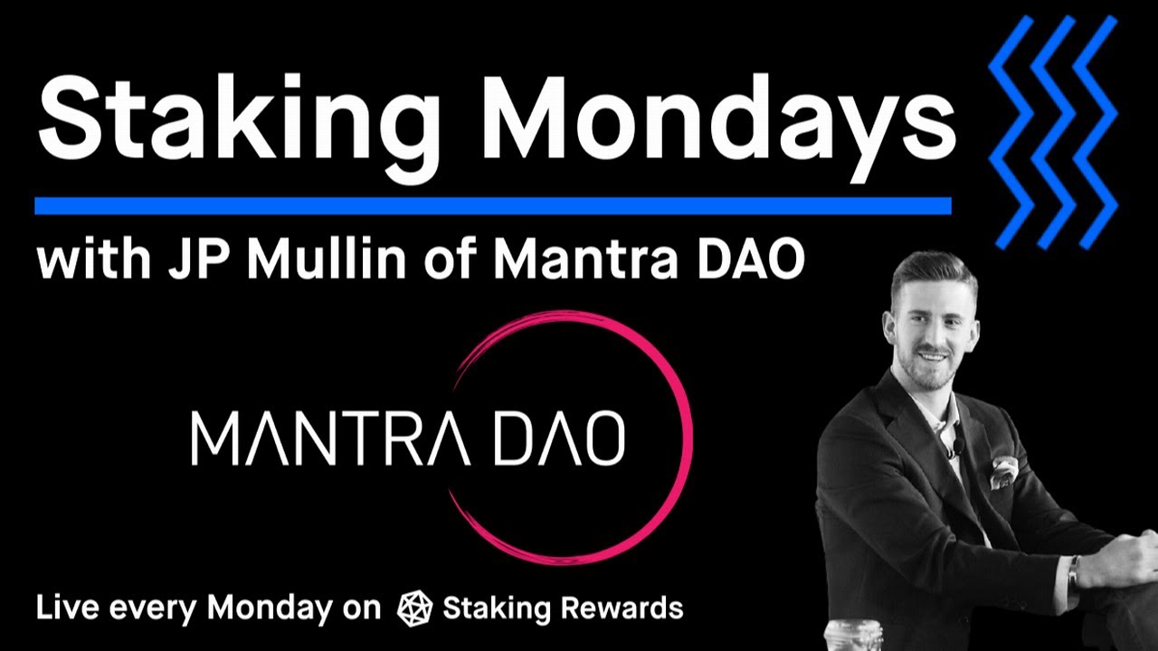Staking Mondays with JP Mullin of MANTRA DAO