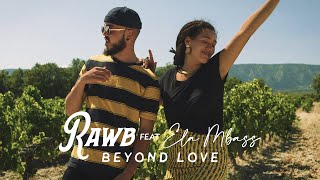 Rawb - Beyond Love feat. Ela Mbass (Official Music Video)