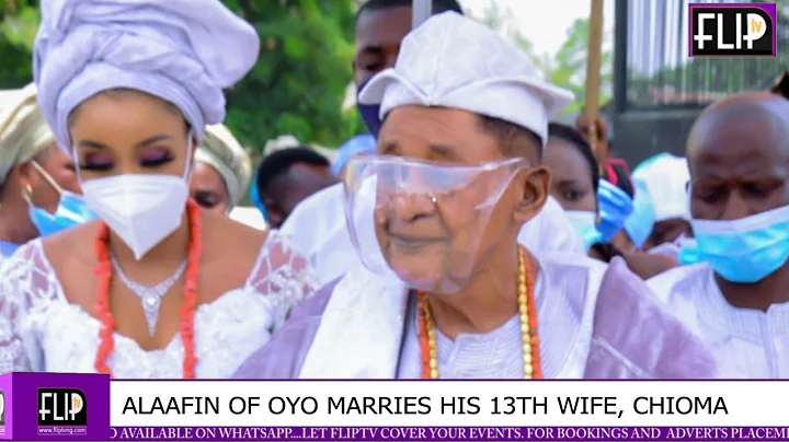 ALAAFIN OF OYO MARRIES HIS 13TH WIFE, CHIOMA