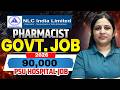 NLC India Limited Pharmacist Govt Job 2026 😱 | 90,000 Salary | Vacancy, Age Limit, Qualification