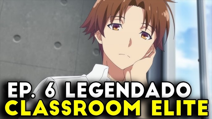 CLASSROOM OF THE ELITE 2 TEMPORADA EP 5 LEGENDADO PT-BR - DATA E