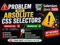 115. Problem with Absolute CSS Selectors (Selenium Java 2026)