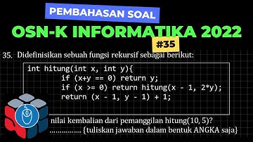 Pembahasan Soal OSN K Informatika 2022 #35 Rekursi C++ by Matematikawan Kampung