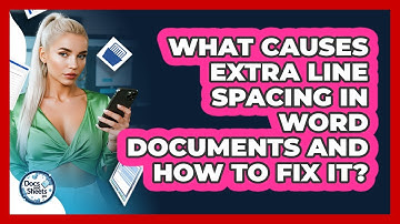 What Causes Extra Line Spacing In Word Documents And How To Fix It? - Docs and Sheets Pro