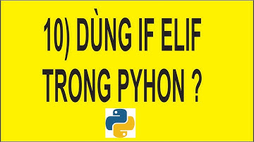 Học lập trình Python Bài - 10: cách dùng if – elif  trong python làm thế nào? | vitinhtandan