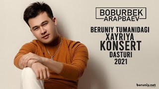 Boburbek Arapbaev - Beruniy Tumanidagi Xayriya konsert dasturi