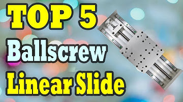 Top 5 Best CNC Ballscrew Linear Slide In 2021