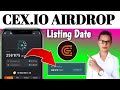 Cex.io Airdrop listing Date||Cex io airdrop withdrawal||Cex io airdrop New Updates||Cex io airdrop
