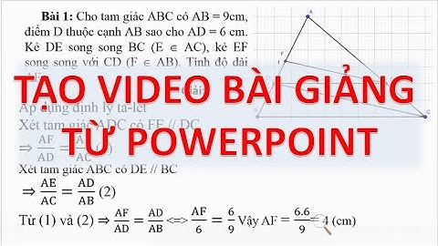 Hướng Dẫn Tạo Video Bài Giảng Từ PowerPoint