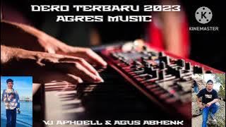 dero terbaru 2023 bersama agres music vj aphoel & Agus abhenk