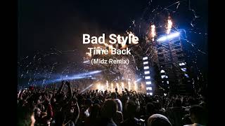 Bad Style - Time Back (Midz Remix)