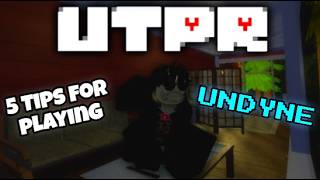 [UTPR] 5 Tips for playing UNDYNE!