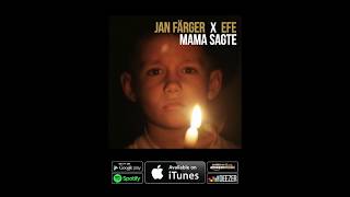 JAN FÄRGER & EFE - MAMA SAGTE