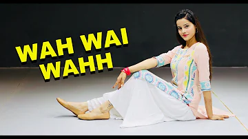 Wah Wai Wahh Dance Video | Neha Kakkar | Sukhe Muzical | Kanishka Talent hub