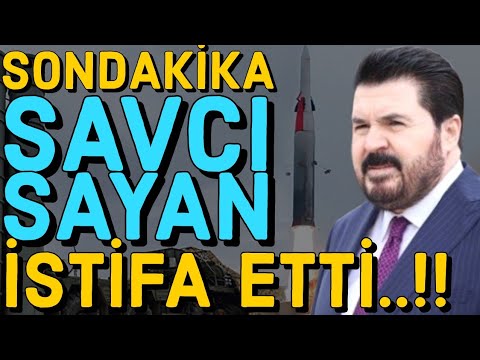 SON DAKİKA SAVCI SAYAN İSTİFA ETTİ!!